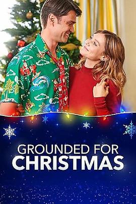 电影《Grounded for Christmas》（2019加拿大）--高清4K/1080P迅雷BT资源下载