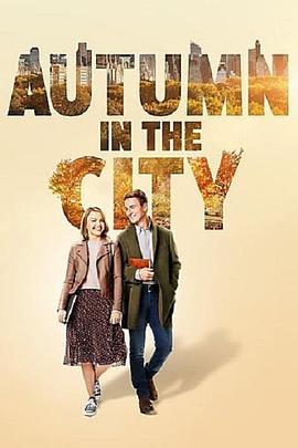 电影《城里的秋天  Autumn in the City》（2022美国 / 加拿大）--高清4K/1080P迅雷BT资源下载