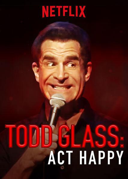 电影《Todd Glass: Act Happy》（2018美国）--高清4K/1080P迅雷BT资源下载