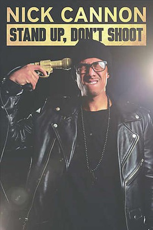 电影《Nick Cannon: Stand Up Don't Shoot!》（2017美国）--高清4K/1080P迅雷BT资源下载