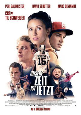 电影《我们的时间就在当前  Unsere Zeit ist jetzt》（2016德国）--高清4K/1080P迅雷BT资源下载