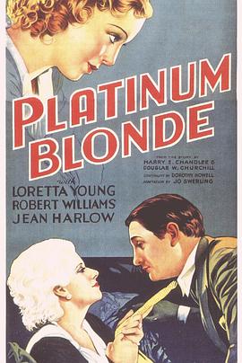 电影《银发女郎  Platinum Blonde》（1931美国）--高清4K/1080P迅雷BT资源下载