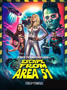 电影《逃离51区  Escape from Area 51》（2021美国）--高清4K/1080P迅雷BT资源下载