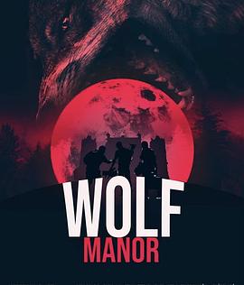 电影《狼人庄园  Wolf Manor》（2022英国）--高清4K/1080P迅雷BT资源下载