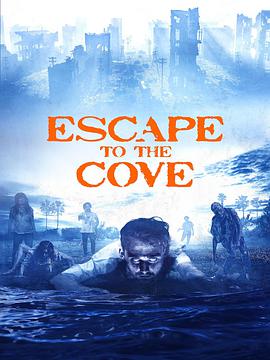 电影《安全地带  ESCAPE TO THE COVE》（2021美国）--高清4K/1080P迅雷BT资源下载