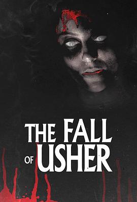 电影《厄舍古屋的倒塌  The Fall of Usher》（2022美国）--高清4K/1080P迅雷BT资源下载