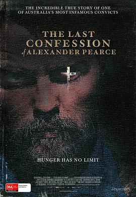 电影《亚历山大·皮尔斯的最终忏悔  The Last Confession of Alexander Pearce》（2008澳大利亚）--高清4K/1080P迅雷BT资源下载