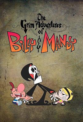 电影《比利曼蒂和死神的大冒险  The Grim Adventures of Billy &amp; Mandy》（2001美国 / USA）--高清4K/1080P迅雷BT资源下载