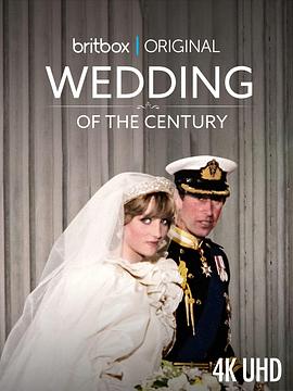 纪录片《世纪婚礼  The Wedding of the Century》（2021英国）--高清4K/1080P迅雷BT资源下载