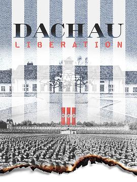 纪录片《达豪集中营  Dachau - Death Camp》（2021波兰）--高清4K/1080P迅雷BT资源下载