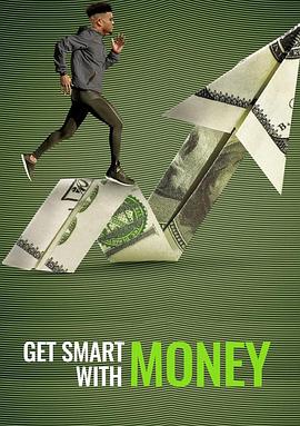 纪录片《聪明生活经济学  Get Smart With Money》（2022美国）--高清4K/1080P迅雷BT资源下载