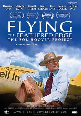 纪录片《Flying the Feathered Edge: The Bob Hoover Project》（2014美国）--高清4K/1080P迅雷BT资源下载