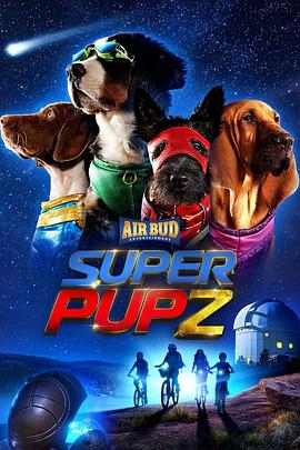 电视剧《超能狗狗 第一季  Super PupZ》（2022加拿大）--高清4K/1080P迅雷BT资源下载