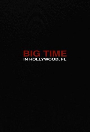 电视剧《Big Time in Hollywood, FL Season 1  Big Time in Hollywood, FL》（2015美国）--高清4K/1080P迅雷BT资源下载