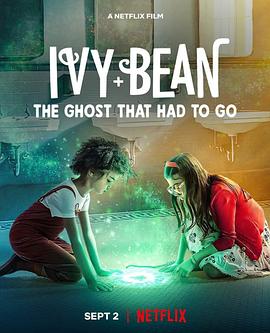 电影《艾薇和豆豆：鬼怪快快走  Ivy + Bean: The Ghost That Had to Go》（2022美国）--高清4K/1080P迅雷BT资源下载