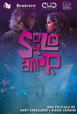 电影《只有爱  Solo el Amor》（2018阿根廷）--高清4K/1080P迅雷BT资源下载