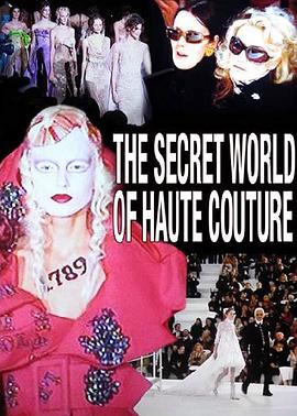 电影《“高级定制”的秘密世界  The Secret World of Haute Couture》（英国）--高清4K/1080P迅雷BT资源下载