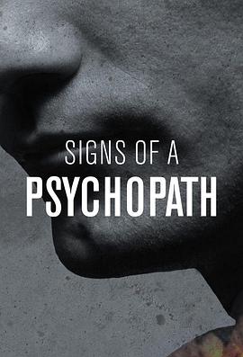 电视剧《精神变态的迹象 第一季  Signs of a Psychopath》（2020美国）--高清4K/1080P迅雷BT资源下载