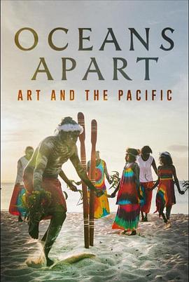 电视剧《Oceans Apart: Art And The Pacific With James Fox》（2018英國 UK）--高清4K/1080P迅雷BT资源下载