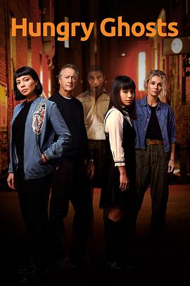 电视剧《饿鬼 Hungry Ghosts》(2019澳大利亚)--高清4K/1080P迅雷BT资源下载 电视剧《饿鬼 Hungry Ghosts》(2019澳大利亚)--高清4K/1080P迅雷BT资源下载