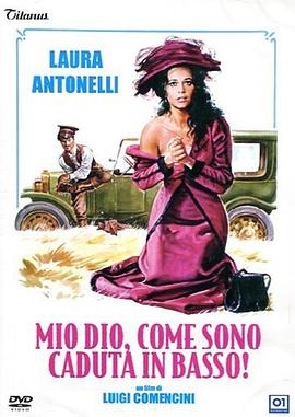 电影《上帝，我怎么掉了下来！  Mio Dio come sono caduta in basso!》（1974意大利）--高清4K/1080P迅雷BT资源下载