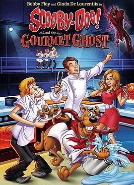 电影《史酷比与美食幽灵  Scooby-Doo! and the Gourmet Ghost》（2018美国）--高清4K/1080P迅雷BT资源下载