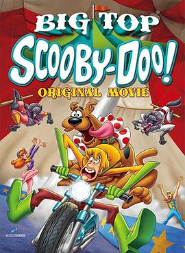 动漫《史酷比之最高危机  Big Top Scooby-Doo!》（2012美国）--高清4K/1080P迅雷BT资源下载