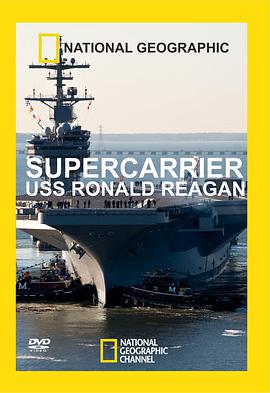 纪录片《超级航母里根号  Supercarrier: USS Ronald Reagan》（2007美国）--高清4K/1080P迅雷BT资源下载