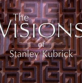 纪录片《斯坦利·库布里克的视角  The Visions of Stanley Kubrick》（2007美国）--高清4K/1080P迅雷BT资源下载