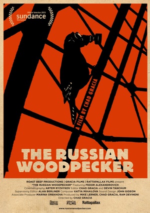 纪录片《俄罗斯啄木鸟  The Russian Woodpecker》（2014美国 / 英国 / 乌克兰）--高清4K/1080P迅雷BT资源下载