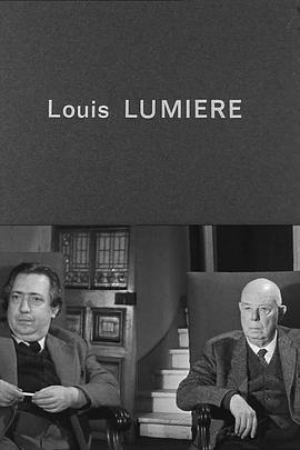 纪录片《路易斯·卢米埃尔  Louis Lumière》（1968法国）--高清4K/1080P迅雷BT资源下载