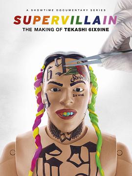 电视剧《超級惡棍 第一季  Supervillain: The Making of Tekashi 6ix9ine》（2021美国）--高清4K/1080P迅雷BT资源下载