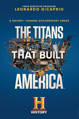 电视剧《筑造美利坚的泰坦  The Titans That Built America》（2021美国）--高清4K/1080P迅雷BT资源下载