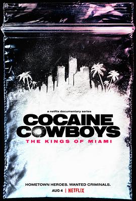 电视剧《可卡因牛仔：迈阿密之王  Cocaine Cowboys: The Kings of Miami》（2021美国）--高清4K/1080P迅雷BT资源下载