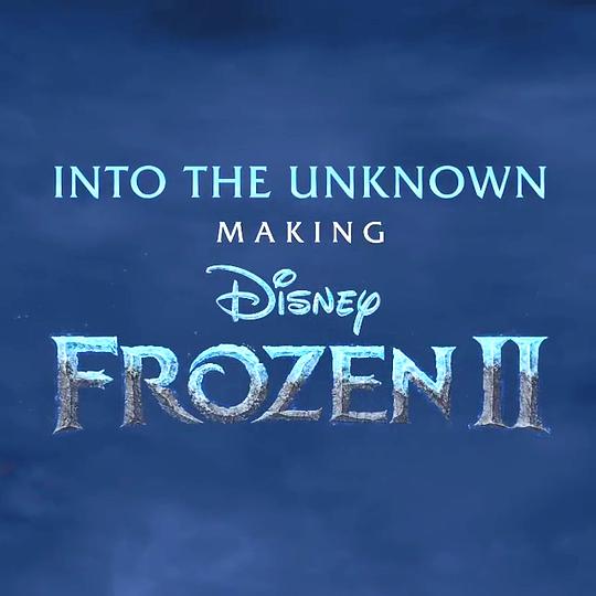 电视剧《未知的真相：制作冰雪奇缘2  Into the Unknown: Making Frozen 2》（2020美国）--高清4K/1080P迅雷BT资源下载