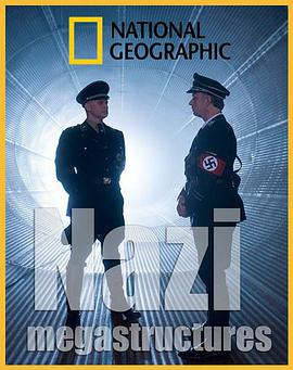 电视剧《纳粹二战工程 第一季  Nazi Megastructures》（2013美国）--高清4K/1080P迅雷BT资源下载