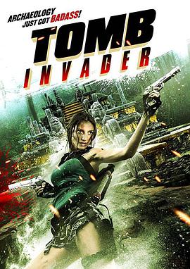 电影《古墓入侵者  Tomb Invader》（2018美国）--高清4K/1080P迅雷BT资源下载