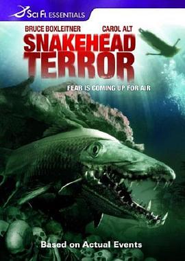 电影《蛇头鱼  Snakehead Terror》（2004加拿大 / 美国）--高清4K/1080P迅雷BT资源下载