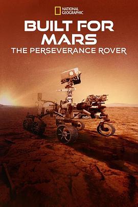 纪录片《登陆火星：毅力号火星探测车  Built for Mars: The Perseverance Rover》（2021美国）--高清4K/1080P迅雷BT资源下载