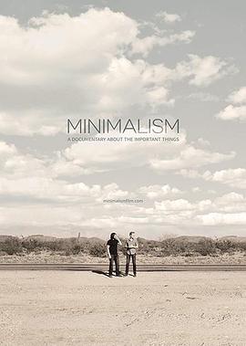 纪录片《极简主义：记录生命中的重要事物  Minimalism: A Documentary About the Important Things》（2015美国）--高清4K/1080P迅雷BT资源下载