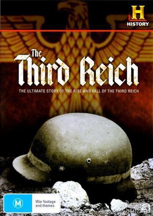 纪录片《第三帝国的兴与亡  History Channel: Third Reich: The Rise &amp; Fall》（2010美国）--高清4K/1080P迅雷BT资源下载