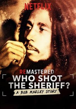 电视剧《细说从前：Bob Marley 枪击案  Who Shot the Sheriff?》（2018美国）--高清4K/1080P迅雷BT资源下载