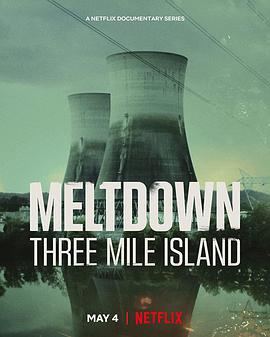 电视剧《真相见证人：三里岛核泄漏事故  Meltdown: Three Mile Island》（2022美国）--高清4K/1080P迅雷BT资源下载