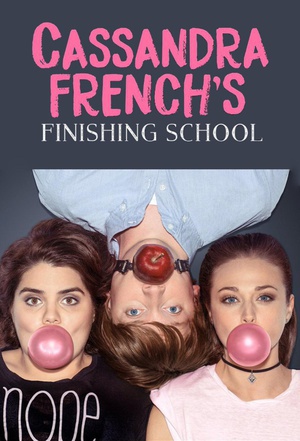 电视剧《Cassandra French’s Finishing School》（2017美国）--高清4K/1080P迅雷BT资源下载