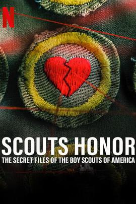 纪录片《黑暗童子军：美国童子军内幕解密  Scout's Honor: The Secret Files of the Boy Scouts of America》（2023美国）--高清4K/1080P迅雷BT资源下载