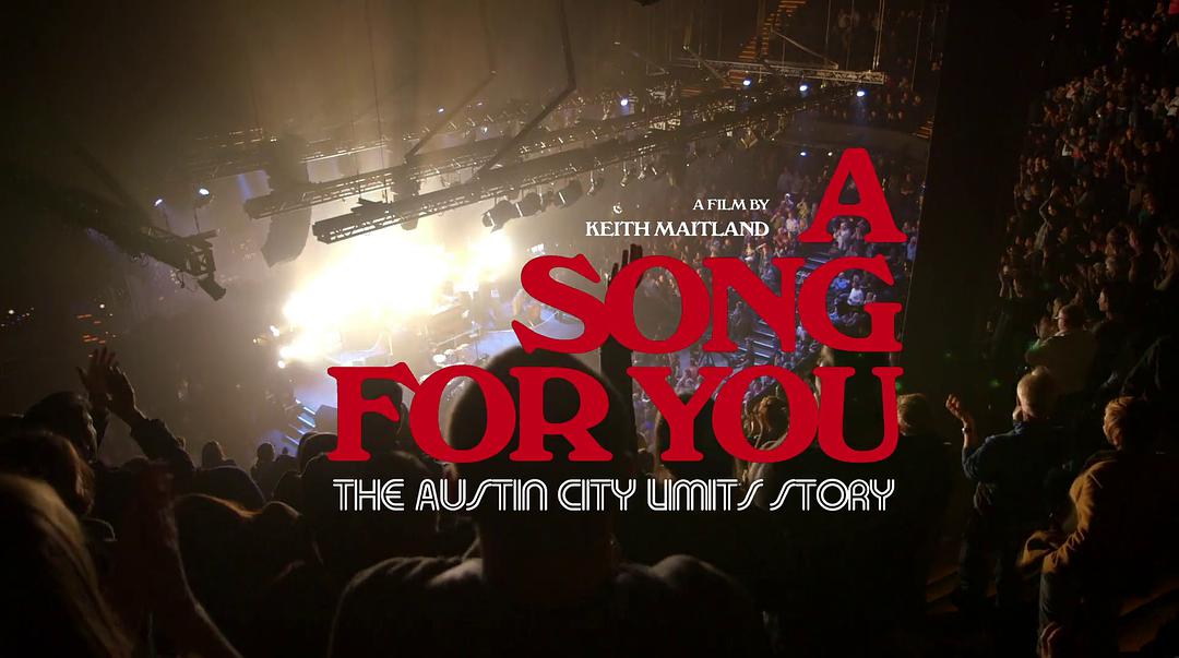 纪录片《A Song for You: The Austin City Limits Story》（2016美国）--高清4K/1080P迅雷BT资源下载