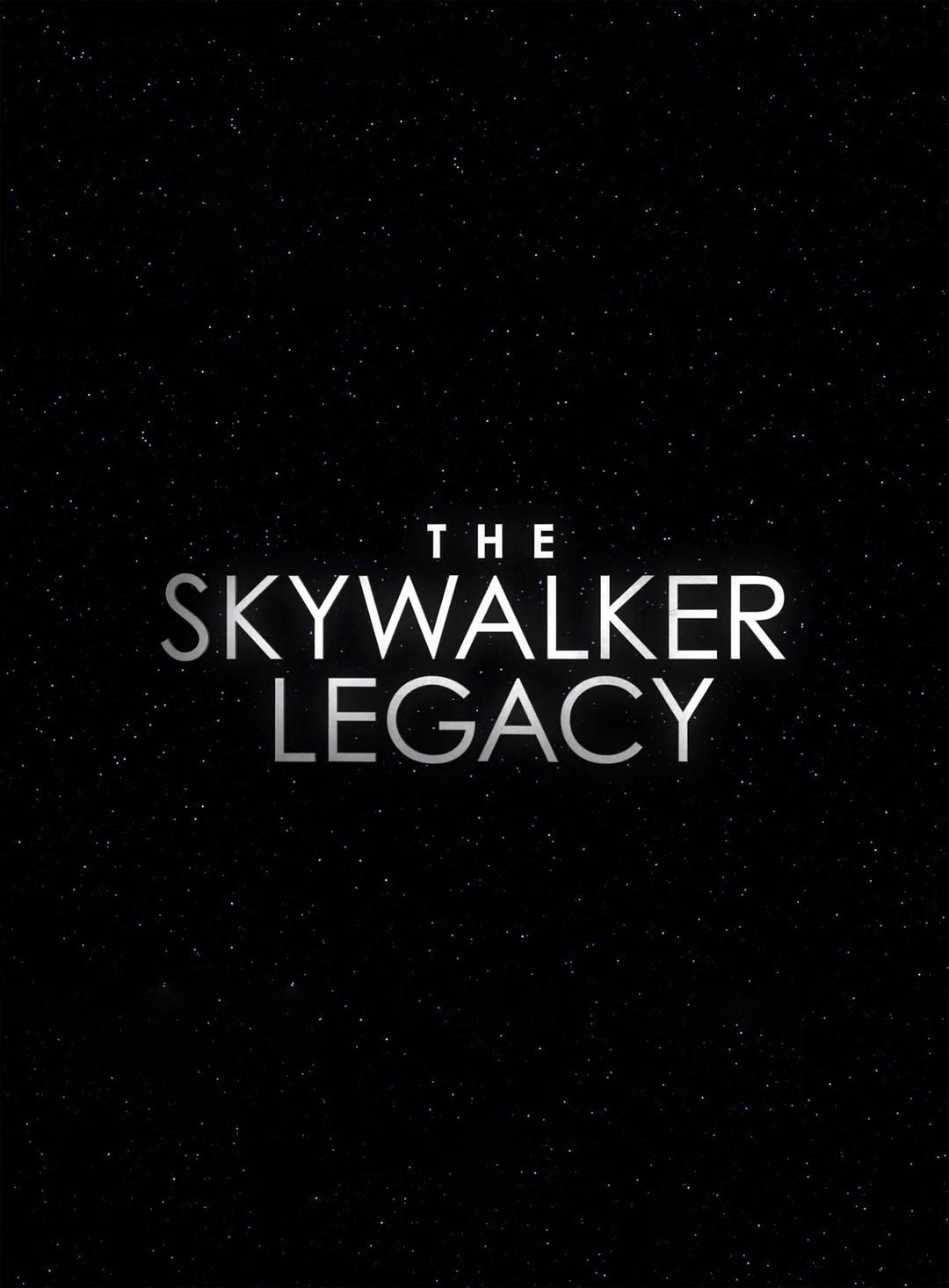 纪录片《天行者遗产  The Skywalker Legacy》（2020美国）--高清4K/1080P迅雷BT资源下载