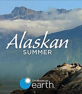 纪录片《阿拉斯加之夏  Alaskan Summer》（2017加拿大）--高清4K/1080P迅雷BT资源下载