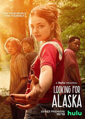 电影《寻找阿拉斯加  Looking for Alaska》（2019美国）--高清4K/1080P迅雷BT资源下载