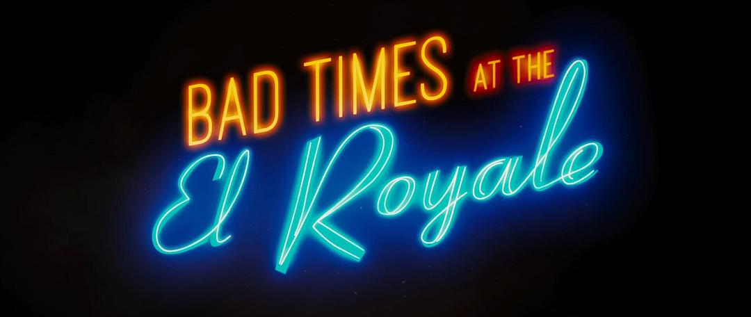 电影《皇家酒店谋杀案  Bad Times at the El Royale》（2018美国）--高清4K/1080P迅雷BT资源下载